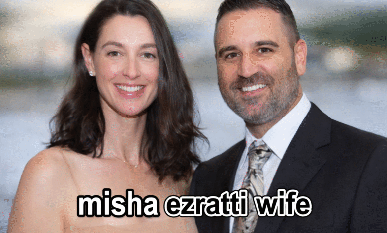 Misha Ezratti Wife